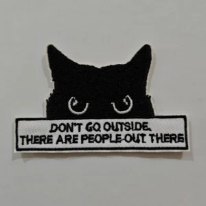 Embroidered Iron on Patch - Don't Go Outside