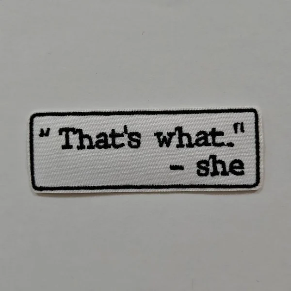 Embroidered Iron-on Patch - That's What